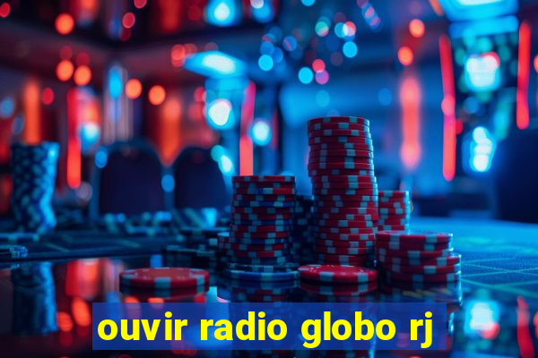 ouvir radio globo rj